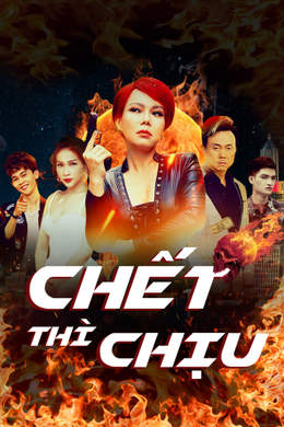 Chết Thì Chịu Chết Thì Chịu