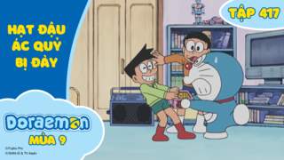 Doraemon S9 - Tập 417: Hạt đậu ác quỷ bị đày
