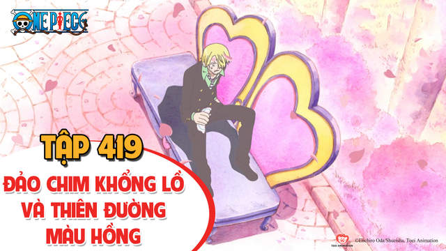 One Piece S12 Tập 419 đảo Chim Khổng Lồ Va Thien đường Mau Hồng Pops