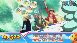 One Piece S15 Tập 522 Luffy Giong Buồm Tiến Về Tan Thế Giới
