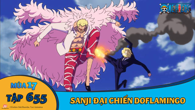 One Piece S17 Tập 655 Sanji đại Chiến Doflamingo Pops