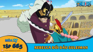 One Piece S17 Tập 665 Rebecca đối đầu Suleiman Pops One Piece S17 Tập 665 Rebecca đối đầu Suleiman Pops