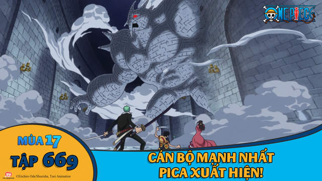 One Piece S17 Tập 669 Can Bộ Mạnh Nhất Pica Xuất Hiện Pops