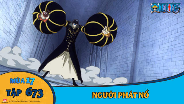 One Piece S17 Tập 673 Người Phat Nổ Pops One Piece S17 Tập 673 Người Phat Nổ Pops