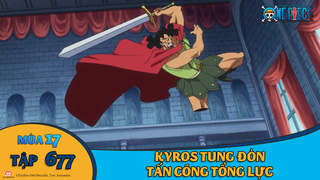One Piece S17 Tập 677 Kyros Tung đon Tấn Cong Tổng Lực Pops