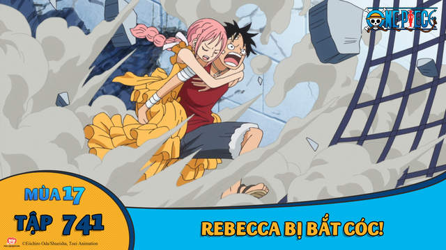 One Piece S17 Tập 741 Rebecca Bị Bắt Coc Pops