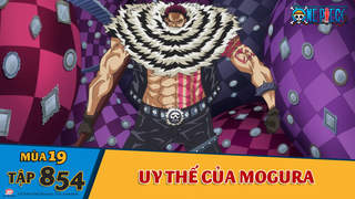 One Piece S19 Tập 854 Uy Thế Của Mogura Pops