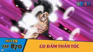One Piece S19 Tập 870 Cu đấm Thần Tốc Pops