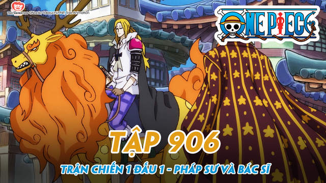 One Piece S Tập 906 Trận Chiến 1 đấu 1 Phap Sư Va Bac Sĩ Pops