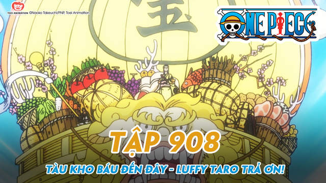 One Piece S Tập 908 Tau Kho Bau đến đay Luffy Taro Trả ơn Pops One Piece S Tập 908 Tau Kho Bau đến đay Luffy Taro Trả ơn Pops