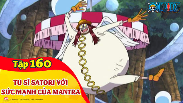 One Piece S6 Tập 160 Tu Sĩ Satori Với Sức Mạnh Của Mantra Pops