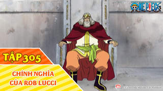 One Piece S9 Tập 305 Chinh Nghĩa Của Rob Lucci Pops