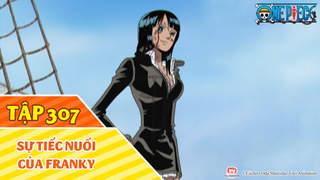 One Piece S9 Tập 307 Sự Tiếc Nuối Của Franky Pops