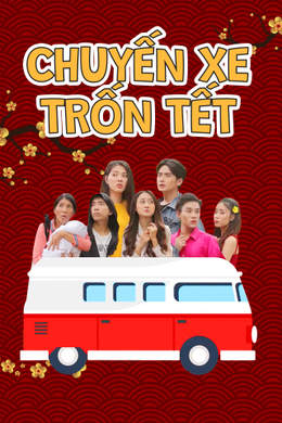 Chuyến Xe Trốn Tết Chuyến Xe Trốn Tết