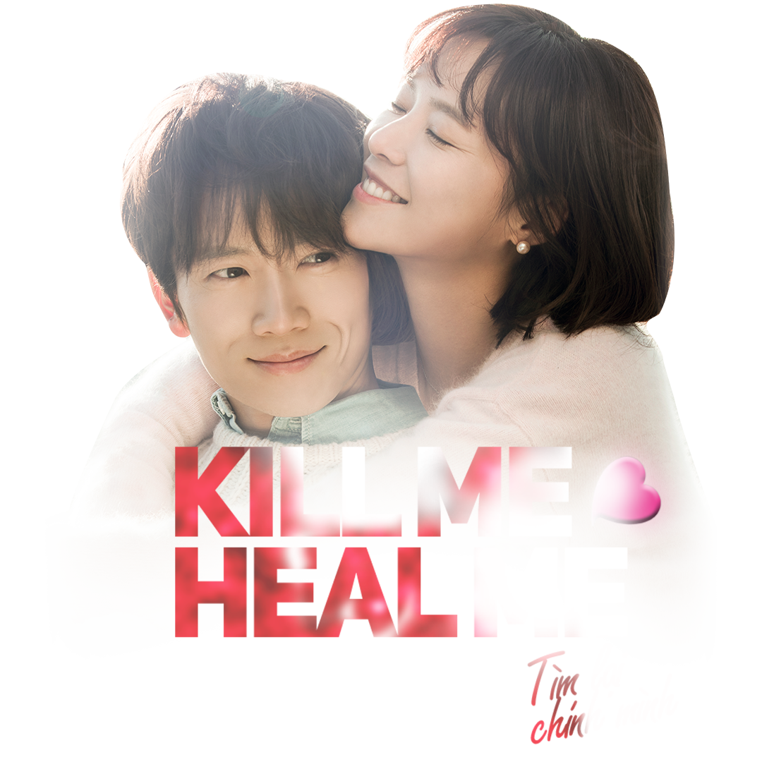 Kill Me Heal Me - Tìm Lại Chính Mình Kill Me Heal Me - Tìm Lại Chính Mình