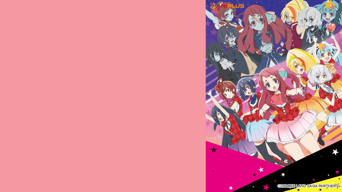 Zombie Land Saga - Vùng Đất Thây Ma Zombie Land Saga - Vùng Đất Thây Ma