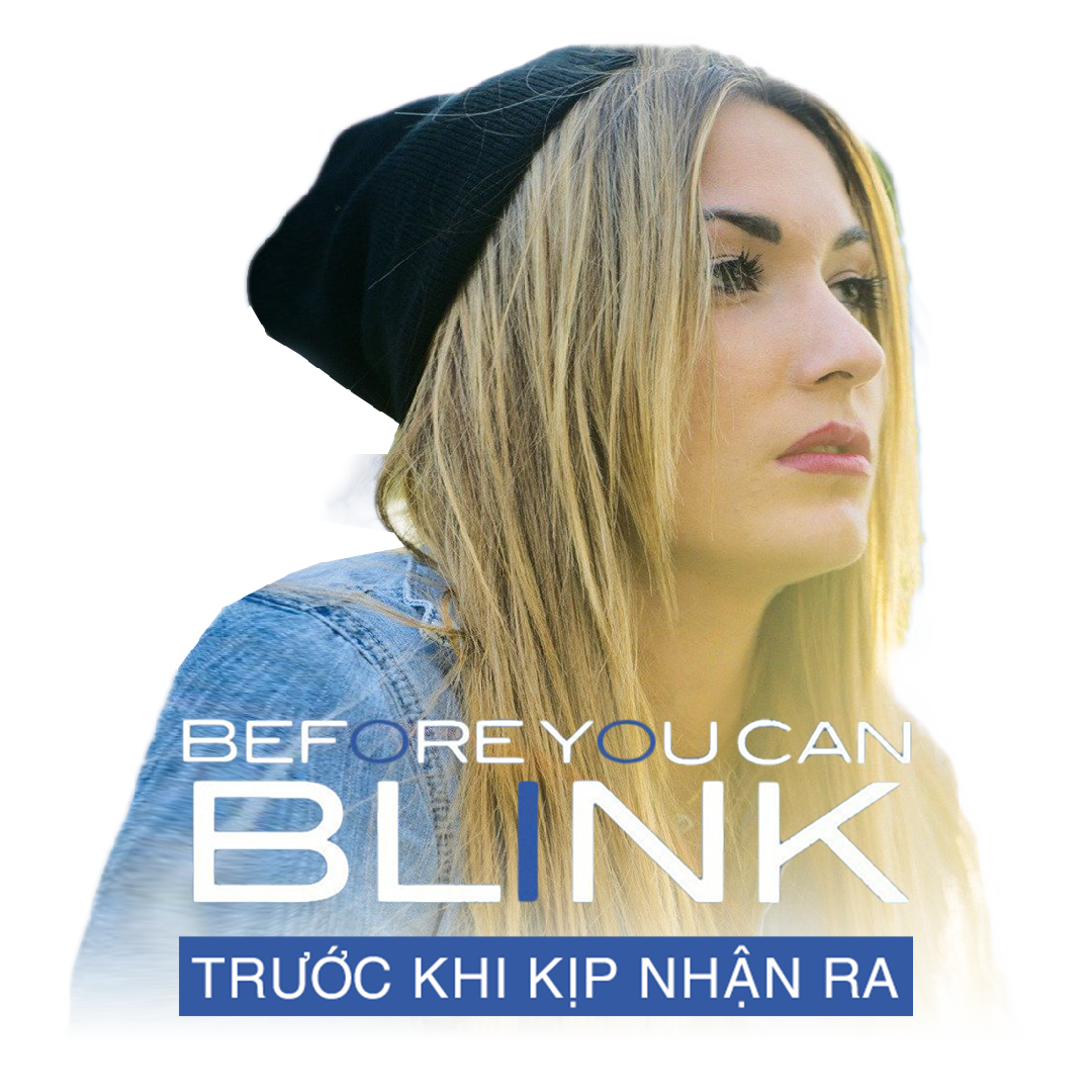 Before You Can Blink - Trước Khi Kịp Nhận Ra