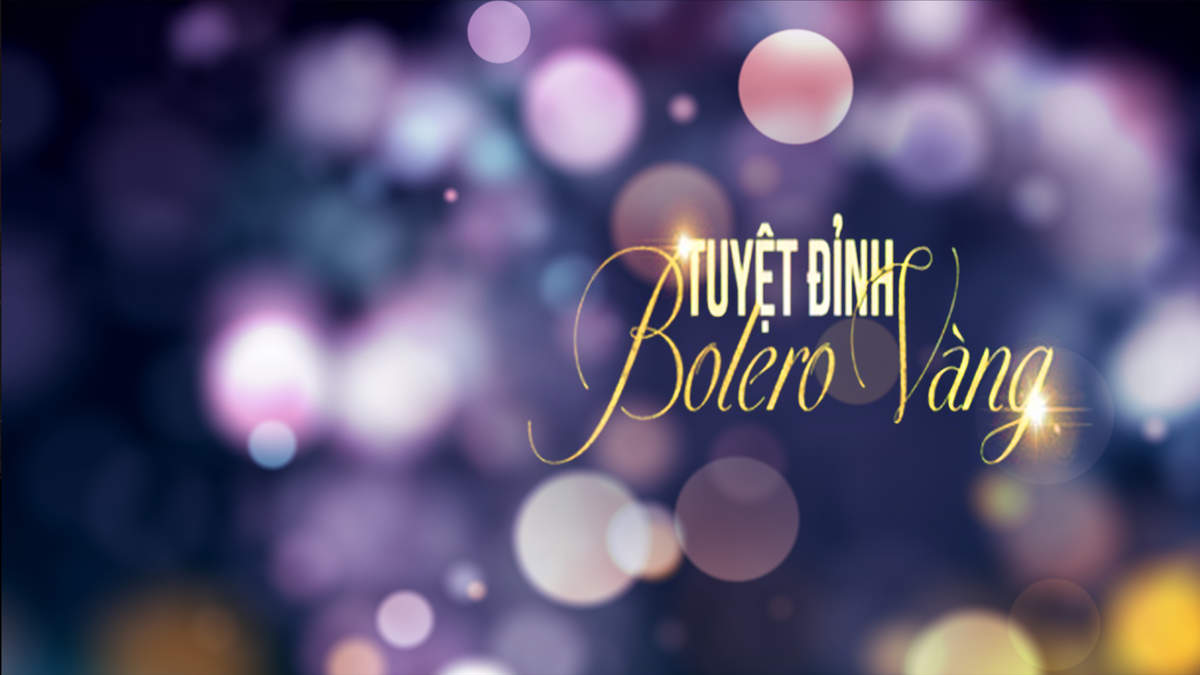 Tuyệt Đỉnh Bolero Vàng Tuyệt Đỉnh Bolero Vàng