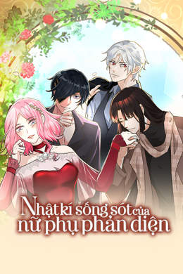 Villain's Survival Diary - Nhật Kí Sống Sót Của Nữ Phụ Phản Diện Villain's Survival Diary - Nhật Kí Sống Sót Của Nữ Phụ Phản Diện